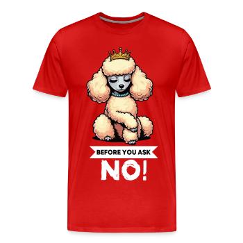 Avant de demander Caniche Caniche Propriétaire de Caniche Caniche - T-shirt bio Premium Homme - rouge - Devant - Damien (186cm)
