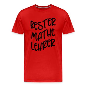 BESTER MATHELEHRER - MATHEMATIK - MATHEMATIKLEHRER - Männer Premium Bio T-Shirt - Rot - Vorne - Damien (186cm)