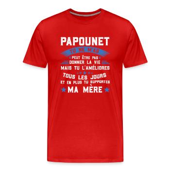 Papounet tu ne m'as peut être pas donné la vie - T-shirt bio Premium Homme - rouge - Devant - Damien (186cm)