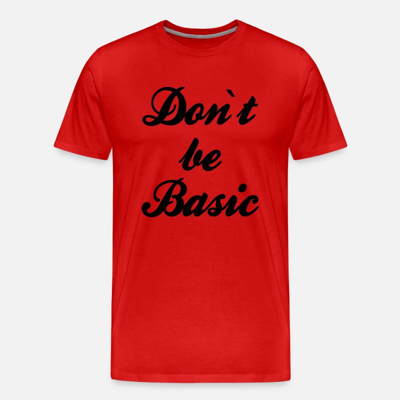 Do not be basic - Männer Premium Bio T-Shirt - Rot