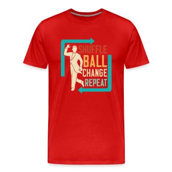 Shuffle, Ball, Change, Repeat Tap Dance Tap Dancer - Men's Premium Organic T-Shirt - red - Front - Damien (186cm)