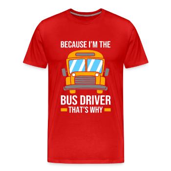 Schulbus Schulbusfahrer Busfahrer - Männer Premium Bio T-Shirt - Rot - Vorne - Damien (186cm)