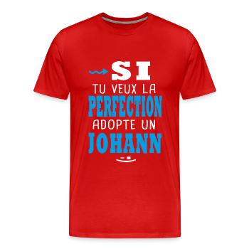Johann Si tu veux la perfection adopte un johann - T-shirt bio Premium Homme - rouge - Devant - Damien (186cm)