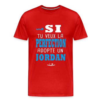 Jordan Si tu veux la perfection adopte un jordan - T-shirt bio Premium Homme - rouge - Devant - Damien (186cm)