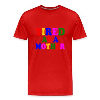 Tired as a mother - Männer Premium Bio T-Shirt - Rot - Vorne - Damien (186cm)