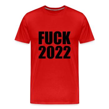 Fuck 2022 - T-shirt bio Premium Homme - rouge - Devant - Damien (186cm)