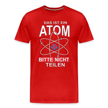 Das ist ein Atom Bitte nicht teilen, Geschenk - Männer Premium Bio T-Shirt - Rot - Vorne - Damien (186cm)