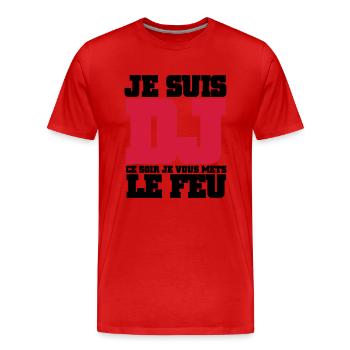 Je Suis DJ ce soir je vous mets le feu - T-shirt bio Premium Homme - rouge - Devant - Damien (186cm)