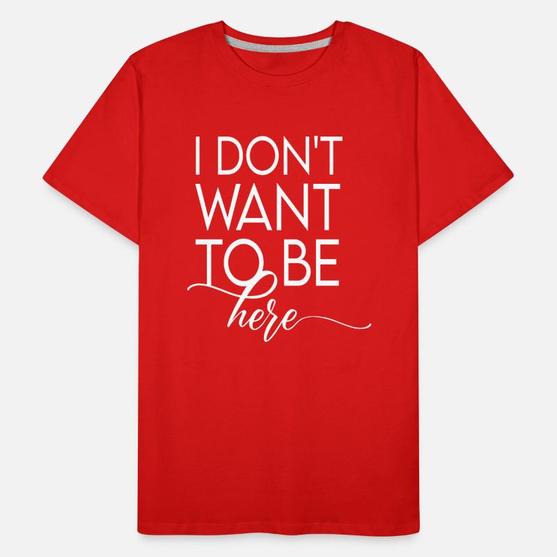Ich will nicht hier sein Männer Premium Bio T-Shirt