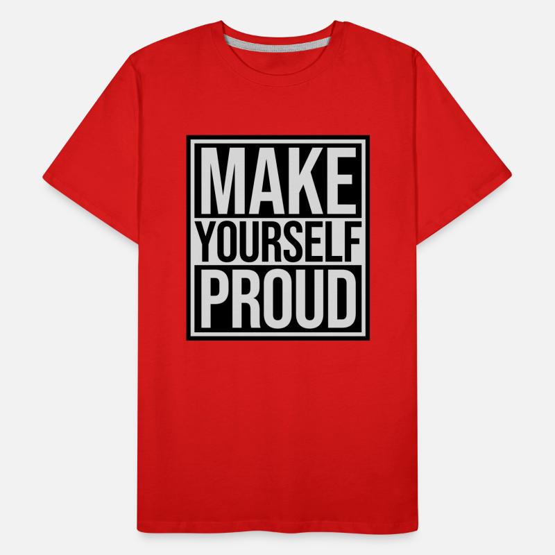 make yourself proud Zitat Männer Premium Bio T-Shirt
