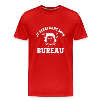je serai dans mon bureau - T-shirt bio Premium Homme - rouge - Devant - Damien (186cm)