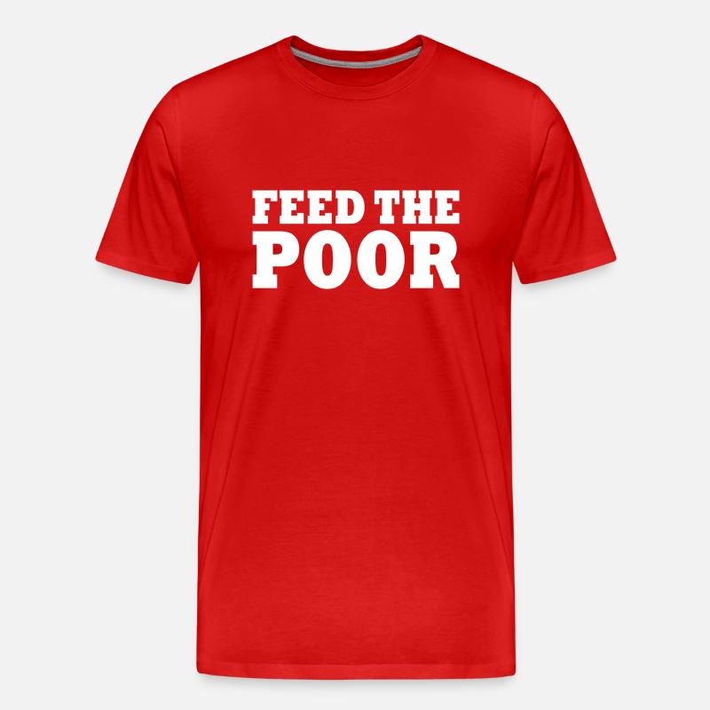 Feed the poor - Männer Premium Bio T-Shirt - Rot