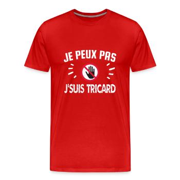 je peux pas je suis tricard - T-shirt bio Premium Homme - rouge - Devant - Damien (186cm)