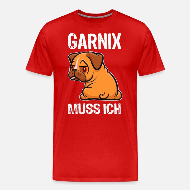 Garnix muss ich - Mops - Spruch - Männer Premium Bio T-Shirt - Rot