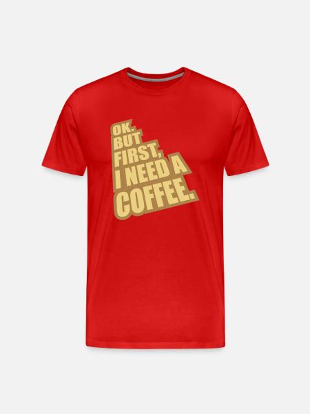 Fist I need Coffee - Men's Premium Organic T-Shirt - red