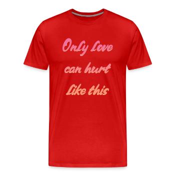 Liebe Spruch - Männer Premium Bio T-Shirt - Rot - Vorne - Damien (186cm)