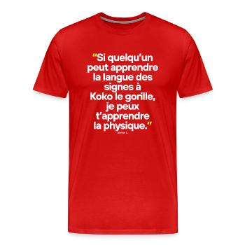 Big Bang Théory - Citation célèbre de séries TV - T-shirt bio Premium Homme - rouge - Devant - Damien (186cm)