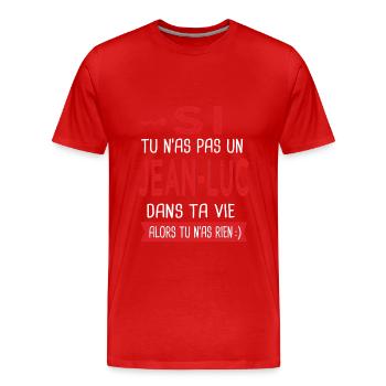 Jean luc Si tu n as pas un Jean luc Cadeau Humour - T-shirt bio Premium Homme - rouge - Devant - Damien (186cm)