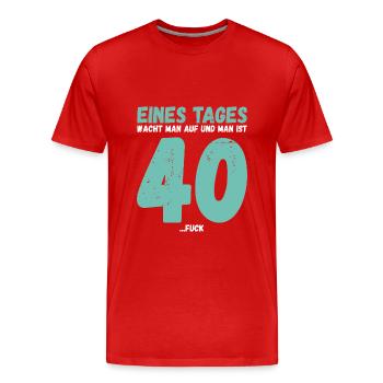 Eines Tages 40 Jahre alt Spruch - Männer Premium Bio T-Shirt - Rot - Vorne - Damien (186cm)