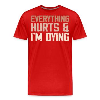 Everything Hurts & I'm Dying - T-shirt bio Premium Homme - rouge - Devant - Damien (186cm)