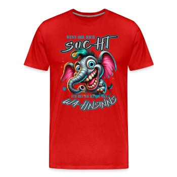 Wenn ihr mich sucht, ich bin am Rande des Wahnsinn - Männer Premium Bio T-Shirt - Rot - Vorne - Damien (186cm)