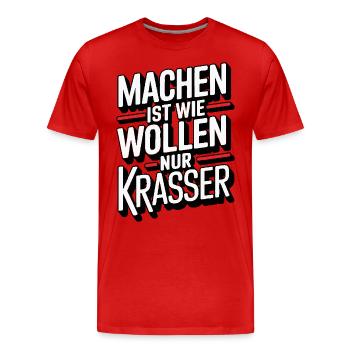 Machen ist wie wollen nur krasser - Männer Premium Bio T-Shirt - Rot - Vorne - Damien (186cm)