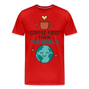 Coffee First – Then the World - Men's Premium Organic T-Shirt - red - Front - Damien (186cm)