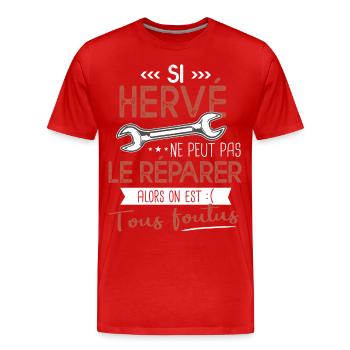 Si Hervé ne peut pas le réparer on est foutus - T-shirt bio Premium Homme - rouge - Devant - Damien (186cm)