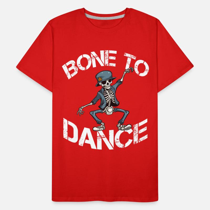 Bone To Dance Funny Dancing Dicton T-shirt bio Premium Homme