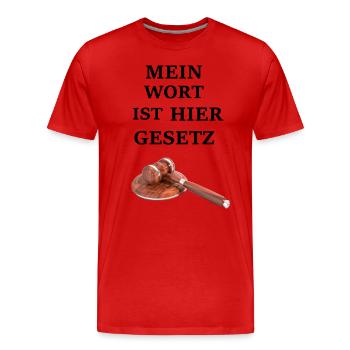 Mein Wort Ist Hier Gesetz - Männer Premium Bio T-Shirt - Rot - Vorne - Damien (186cm)