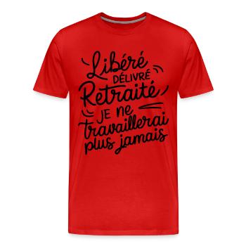 Libéré Délivré Retraité Cadeau départ retraite - T-shirt bio Premium Homme - rouge - Devant - Damien (186cm)