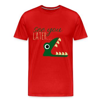 See you later.. - Men's Premium Organic T-Shirt - red - Front - Damien (186cm)