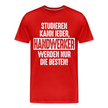 Studieren kann jeder Handwerker werden nur die - Männer Premium Bio T-Shirt - Rot - Vorne - Damien (186cm)