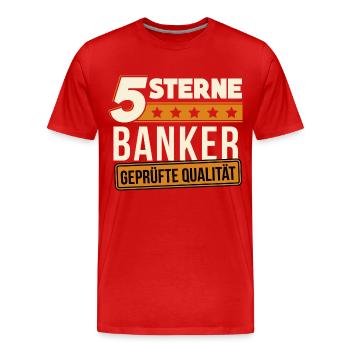 Banker Bankkaufmann Bankangestellter Bank Geschenk - Männer Premium Bio T-Shirt - Rot - Vorne - Damien (186cm)