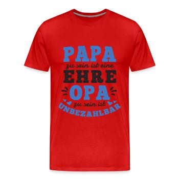 PAPA SEIN IST EINE EHRE OPA SEIN IST UNBEZAHLBAR - Männer Premium Bio T-Shirt - Rot - Vorne - Damien (186cm)