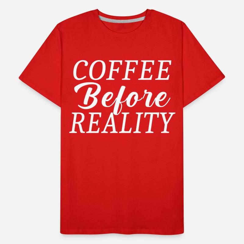 Le café avant la réalité T-shirt bio Premium Homme