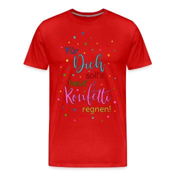 Für Dich soll's heut Konfetti regnen Spruch bunt - Männer Premium Bio T-Shirt - Rot - Vorne - Damien (186cm)