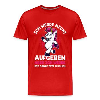 Ich Werde Nicht Aufgeben Ich Werde Die Ganze Zeit - Männer Premium Bio T-Shirt - Rot - Vorne - Damien (186cm)