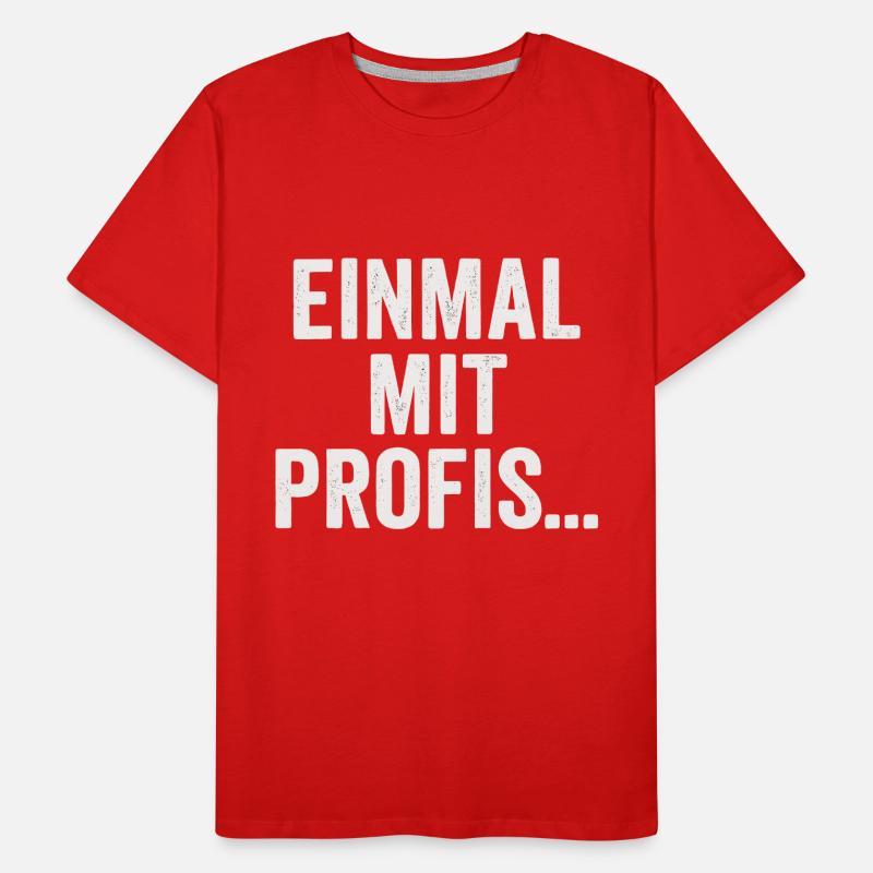 Une fois avec des professionnels – conception de slogan sarcastique T-shirt bio Premium Homme