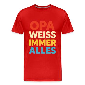 Opa weiß immer alles – Lustiges Opa Geschenk - Männer Premium Bio T-Shirt - Rot - Vorne - Damien (186cm)