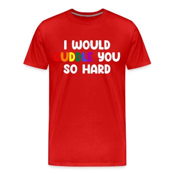 I Would Cuddle You So Hard - Männer Premium Bio T-Shirt - Rot - Vorne - Damien (186cm)