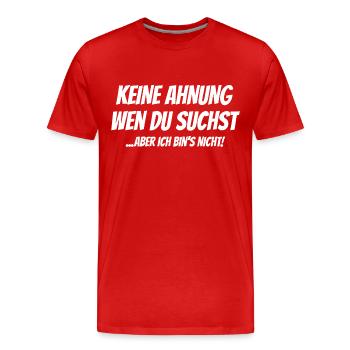 Keine Ahnung wen du suchst - Männer Premium Bio T-Shirt - Rot - Vorne - Damien (186cm)