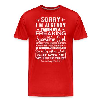 Tut mir leid, dass ich bereits von einem verdammt geilen Mädchen genommen bin - Männer Premium Bio T-Shirt - Rot - Vorne - Damien (186cm)
