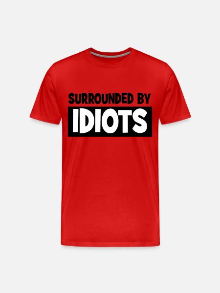 Surrounded by idiots - Men's Premium Organic T-Shirt - red