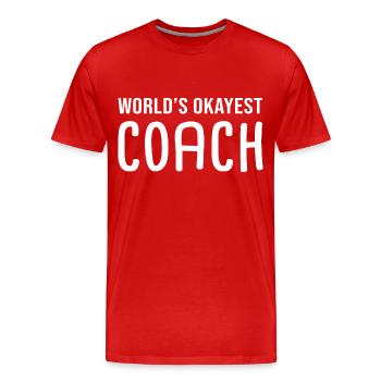 world s okayest Coach Humor Sporttrainer - Männer Premium Bio T-Shirt - Rot - Vorne - Damien (186cm)