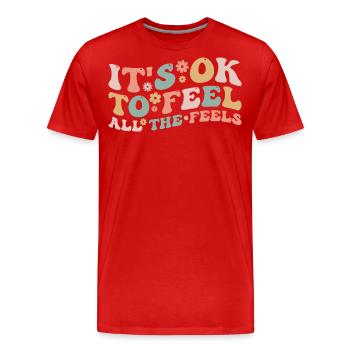 Its Okay To Feel All The Feels Funny Mental Health - T-shirt bio Premium Homme - rouge - Devant - Damien (186cm)