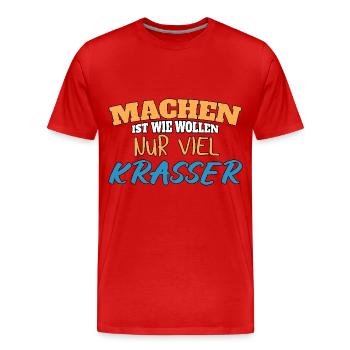 Machen ist wie wollen nur krasser - Männer Premium Bio T-Shirt - Rot - Vorne - Damien (186cm)