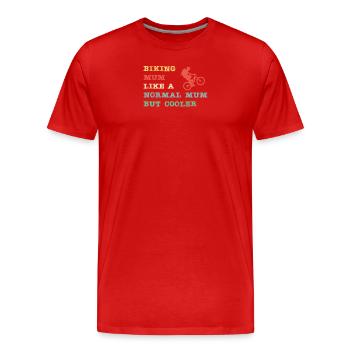 Biking Mum - like a normal Mum but cooler - Men's Premium Organic T-Shirt - red - Front - Damien (186cm)