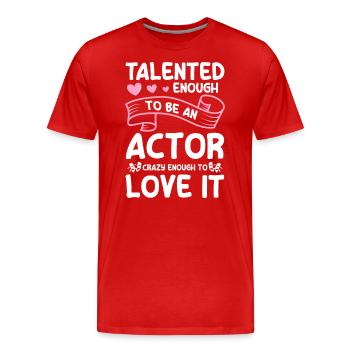 Schauspielerin Probe Theaterstück Oper - Männer Premium Bio T-Shirt - Rot - Vorne - Damien (186cm)