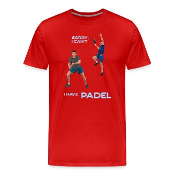 DÉSOLÉ, JE NE PEUX PAS, J’AI DU PADEL - T-shirt bio Premium Homme - rouge - Devant - Damien (186cm)
